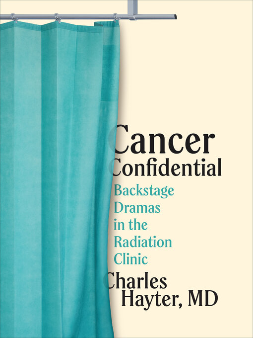 Title details for Cancer Confidential by Charles Hayter, MD - Available